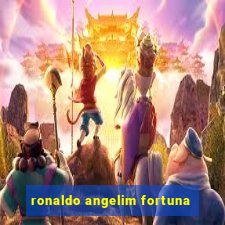 ronaldo angelim fortuna